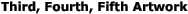 Third, Fourth, Fifth Artwork